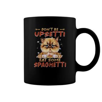 Cat Don't Be Upsetti Eat Some Spaghetti Tee S Coffee Mug | Mazezy