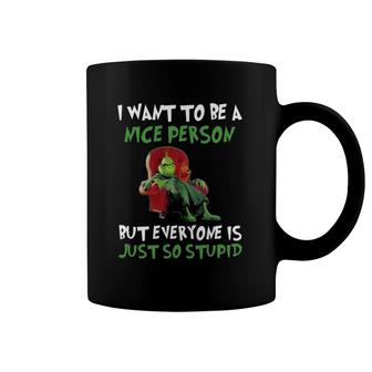 Cat I Want To Be A Nice Person - Everyone Is Just So Stupid Coffee Mug | Mazezy
