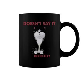 Cat If My Mouth Doesnt Say It My Face Definitely Will Coffee Mug | Mazezy