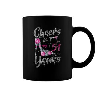 Cheers To 51 Years Old 51St Birthday Wine High Heels Funny Coffee Mug | Mazezy