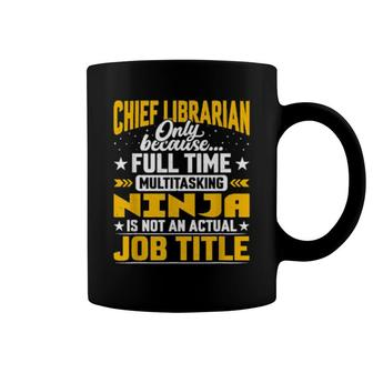 Chief Librarian Job Title Chief Archivist Bibliographer Coffee Mug | Mazezy