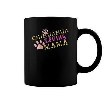Chihuahua Loving Mama Dog Paw Print Gift For Mom Coffee Mug | Mazezy