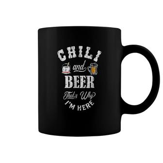 Chili And Beer Thats Why Im Here Coffee Mug | Mazezy