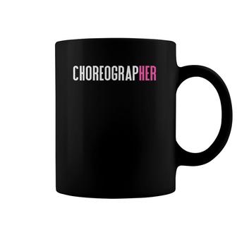 Choreographer For Women Choreographers Coffee Mug | Mazezy
