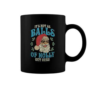 Christmas In July Funny Santa Hot As Balls Summer Santa Coffee Mug | Mazezy