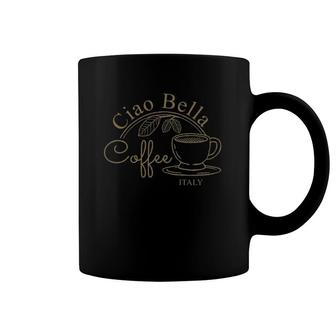 Ciao Bella Italian Quote With Coffee Cup For Mom Or Grandma Coffee Mug | Mazezy