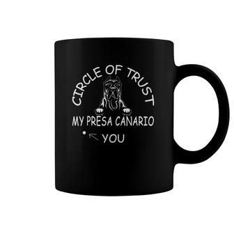 Circle Of Trust My Presa Canario Not You Funny Gift Coffee Mug | Mazezy