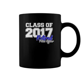 Class Of 2017 Gift Retired Police Officer Retirement Coffee Mug | Mazezy