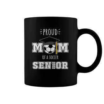 Class Of 2022 Soccer Senior S Senior Mom Coffee Mug | Mazezy