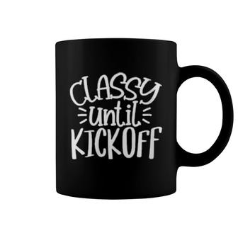 Classy Until Kick Off, Sport, Game Football Mom Coffee Mug | Mazezy