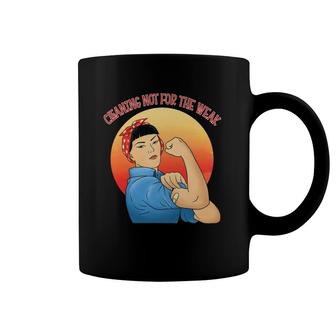 Cleaning Lady Cleaning Not For The Weak Housekeeper Coffee Mug | Mazezy