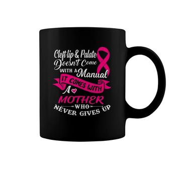 Cleft Lip & Palate Mother Never Give Up Awareness Cute Coffee Mug | Mazezy