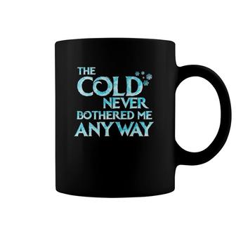 Cold Never Bothered Me Anyway Funny Kids Cosplay Outfit Coffee Mug | Mazezy