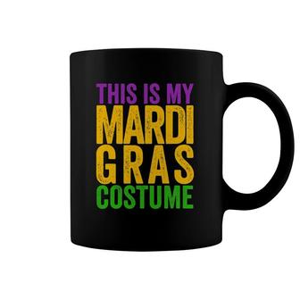 Cool Funny This Is My Mardi Gras Costume Coffee Mug | Mazezy