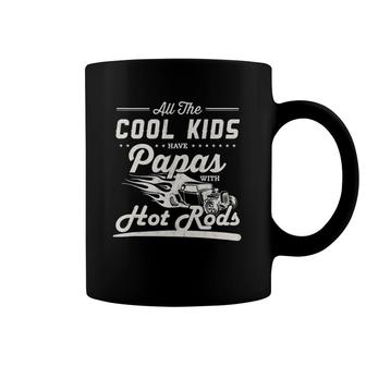Cool Kids Have Papas With Hot Rods Fathers Day Gift Coffee Mug | Mazezy