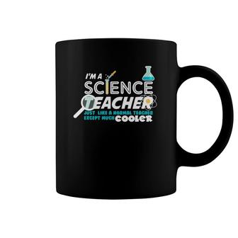 Cool Science Teach I'm A Science Teacher Coffee Mug | Mazezy