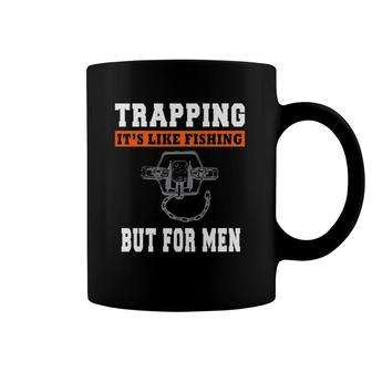 Cool Trapping For Trappers With A Funny Saying Coffee Mug | Mazezy