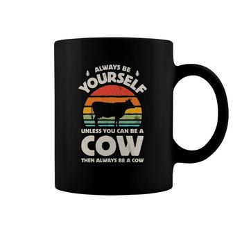 Cow Always Be Yourself Retro Vintage Men Women Farm Farmer Coffee Mug | Mazezy