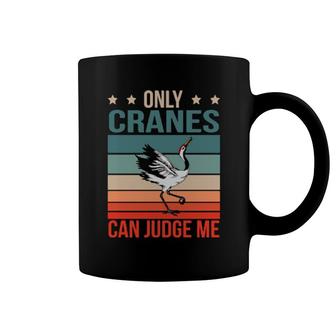Cranes Can Judge Me Birdwatching Birding Bird Crane Coffee Mug | Mazezy