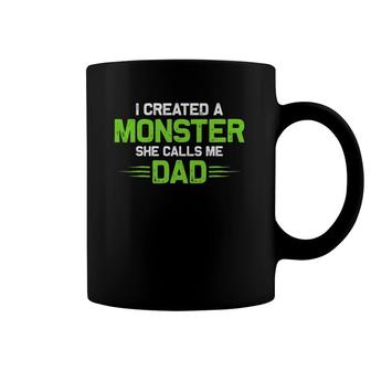 Created A Monster I Created A Monster She Calls Me Dad Coffee Mug | Mazezy