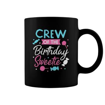 Crew Of The Birthday Sweetie Candy Bday Party Squad Coffee Mug | Mazezy CA