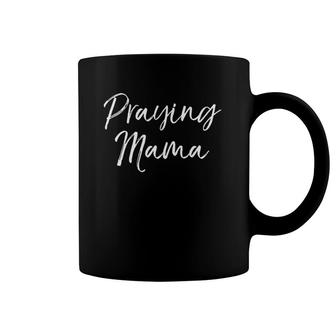 Cute Christian Faith Mother's Day Gift For Moms Praying Mama Coffee Mug | Mazezy