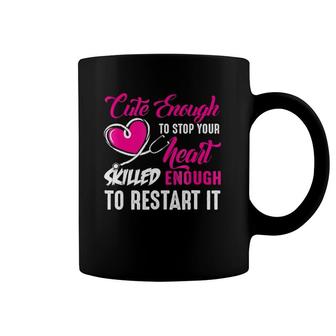 Cute Enough To Stop Your Heart Nurse Coffee Mug | Mazezy CA