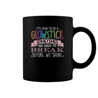 Cute Glowstick Saying Positive Message Funny Coffee Mug | Mazezy