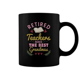 Cute Retired Teachers Make The Best Grandma Women Coffee Mug | Mazezy