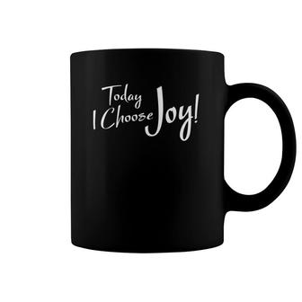Cute Today I Choose Joy Inspirational Quote Coffee Mug | Mazezy