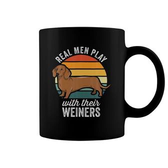 Dachshund Weiner Dog Real Men Play With Their Weiners Coffee Mug | Mazezy