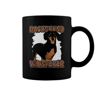Dachshund Whisperer Sausage Dog Quote Dachshunds Coffee Mug | Mazezy
