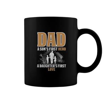 Dad A Sons First Hero A Daughters First Love Coffee Mug | Mazezy