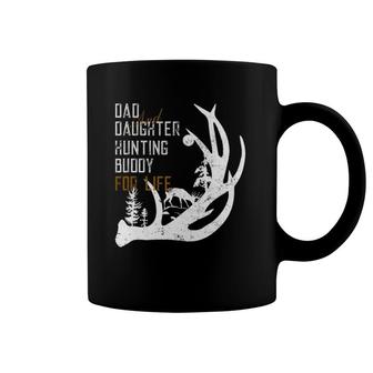 Dad And Daughter Hunting Buddy For Life Tee Gift For Hunters Coffee Mug | Mazezy