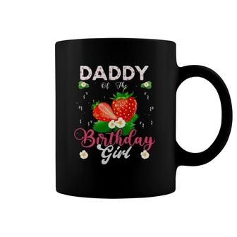 Daddy Of The Birthday Girls Strawberry Theme Sweet Party Coffee Mug | Mazezy