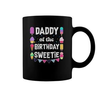 Daddy Of The Birthday Sweetie Ice Cream Cones Popsicles Tee Coffee Mug | Mazezy