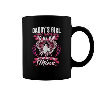 Daddy's Girl I Used To Be His Angel Now He Is Mine Coffee Mug | Mazezy