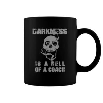 Darkness Is A Hell Of A Coach Skull And Bold Text Based Coffee Mug | Mazezy
