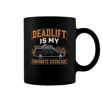 Deadlift Is My Favorite Exercise Mortician Funeral Director Coffee Mug | Mazezy