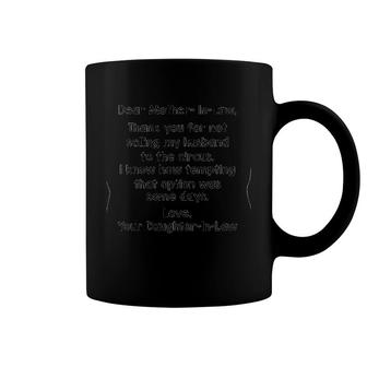 Dear Mother-In-Law Thank You For Not Selling My Husband To The Circus Black Version Coffee Mug | Mazezy