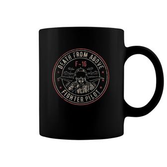 Death From Above Fighter Pilot F 16 Fighting Falcon Coffee Mug | Mazezy