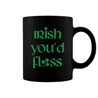 Dental St Patrick's Day Irish You'd Floss Dentist Coffee Mug | Mazezy
