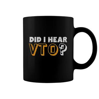 Did I Hear Vto Coffee Mug | Mazezy