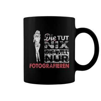 Die Tut Nix Photographer Outfit Camera Fotografie Photograph Coffee Mug | Mazezy