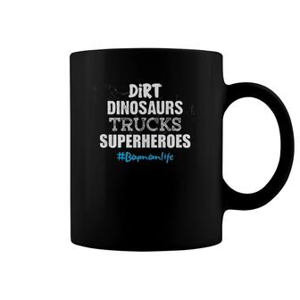 Dirt Dinosaurs Trucks Superheroes Boy Mom Life Mother Gift Coffee Mug | Mazezy