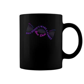 Dna Does Not Make A Family Love Does Coffee Mug | Mazezy