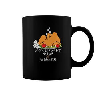 Do You Like My Legs Or Breasts Naughty Turkey Pun Tee Coffee Mug - Thegiftio