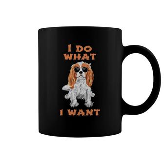 Dog I Do What I Want Cavalier King Charles Spaniel 10 Paws Coffee Mug | Mazezy