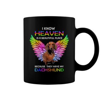 Dog I Know Heaven Is A Beautiful Place Because They Have My Dachshund 647 Paws Coffee Mug | Mazezy AU