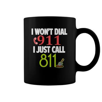 Don't Call 911 Call 811 On Back Coffee Mug | Mazezy